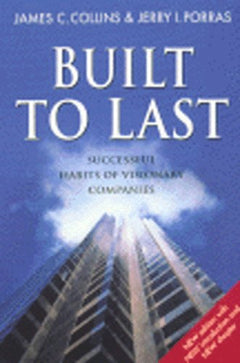 Built To Last: Successful Habits of Visionary Companies - James Collins & Jerry Porras