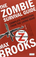 Zombie Survival Guide, The: Complete Protection From The Living Dead Max Brooks