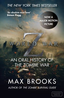 World War Z: An Oral History of the Zombie War Max Brooks
