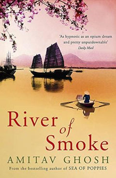 River of Smoke Ghosh, Amitav