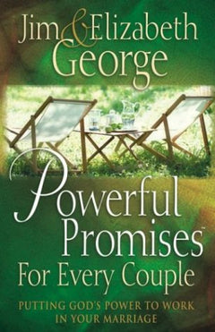 Powerful Promises for Every Couple: Putting God's Power to Work in Your Marriage -Jim George & Elizabeth George