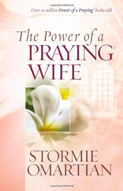 The Power of a Praying Wife Stormie Omartian
