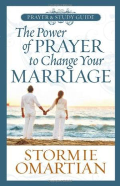 The Power to Change Your Marriage Prayer and Study Guide Stormie Omartian