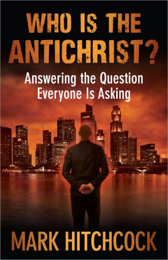Who Is the Antichrist?: Answering the Question Everyone Is Asking Hitchcock, Mark