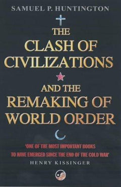 The Clash of Civilizations And the Remaking of World Order - Samuel P. Huntington