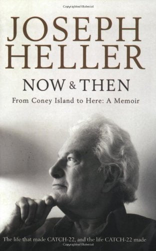 Now and Then : A Memoir - From Coney Island to Here Heller, Joseph