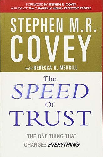 The Speed of Trust: The One Thing that Changes Everything - Stephen Covey