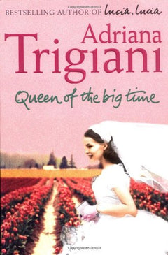 Queen of the Big Time Adriana Trigiani
