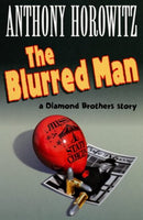 The Blurred Man - A Diamond Brothers Story Anthony Horowitz