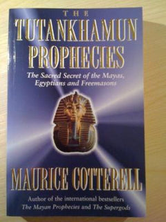 The Tutankhamun Prophecies: The Sacred Secrets of the Pharaohs Cotterell, Maurice M.