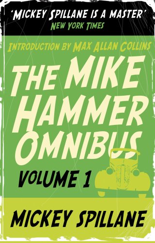 MIKE HAMMER OMNIBUS VOL. 1: "I, the Jury", "My Gun Is Quick", "Vengeance Is Mine!" v. 1 Spillane, Mickey