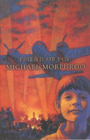 Friend or Foe Michael Morpurgo