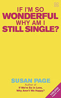 If I'm So Wonderful, Why Am I Still Single? Susan Page