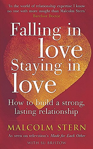 Falling in Love, Staying in Love: How to Build a Strong Lasting Relationship Stern, Malcolm and Bristow, Sujata
