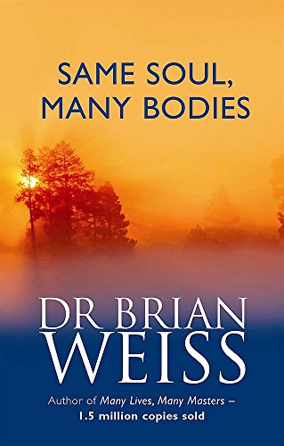 Same Soul, Many Bodies Brian Weiss