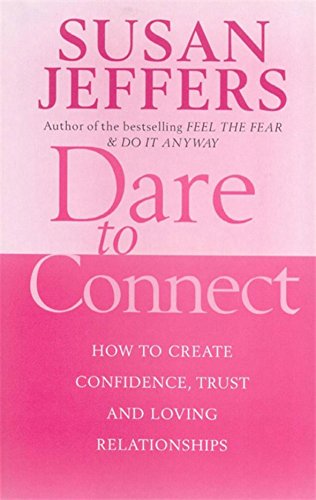 Dare to connect Susan Jeffers