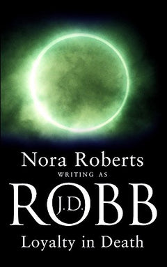Loyalty In Death Robb, J. D.