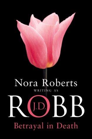 Betrayal in Death J.D. Robb