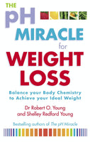 The pH Miracle for Weight Loss Dr Robert O. Young, Shelley Redford Young