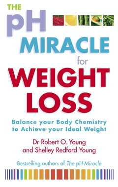 The pH Miracle for Weight Loss Dr Robert O. Young, Shelley Redford Young