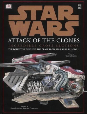 Star Wars Incredible Cross-Sections The Ultimate Guide to Star Wars Vehicles and Spacecraft Reynolds, David West