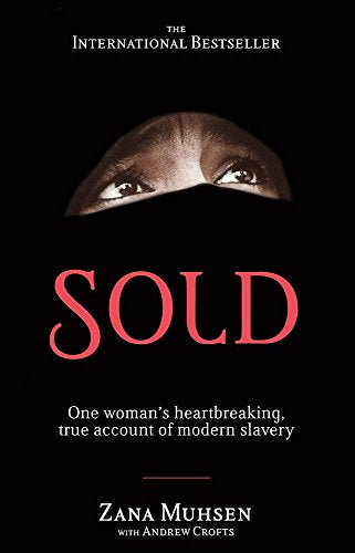 Sold: One Woman's True Account of Modern Slavery Zana Muhsen