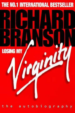 Losing My Virginity - Richard Branson
