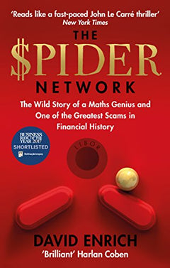 The Spider Network: The Wild Story of a Maths Genius and One of the Greatest Scams in Financial History David Enrich