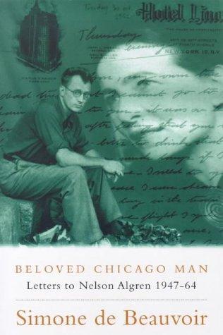 Beloved Chicago Man Letters to Nelson Algren Simone de Beauvoir