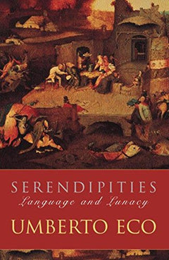 Serendipities: Language And Lunacy - Umberto Eco