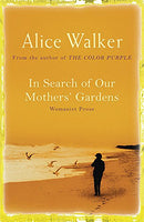 In Search of Our Mother's Gardens Alice Walker