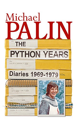 Diaries, 1969-1979 The Python years Palin, Michael