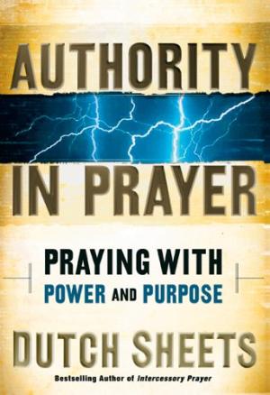 Authority in Prayer - Dutch Sheets