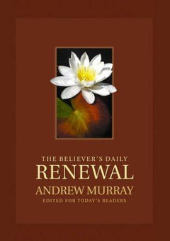 The Believer's Daily Renewal Andrew Murray