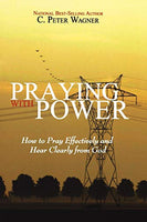 Praying with Power C. Peter Wagner