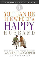 You Can Be the Wife of a Happy Husband Darien B. Cooper