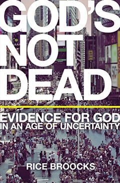 God's Not Dead: Evidence for God in an Age of Uncertainty - Rice Broocks