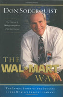 The Wal-Mart Way: The Inside Story of the Success of the World's Largest Company Soderquist, Donald