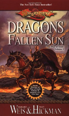 Dragons of a Fallen Sun The War of Souls, Volume I Margaret Weis, Tracy Hickman