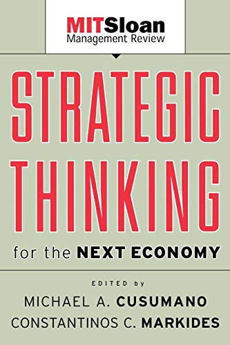 Strategic Thinking for the Next Economy Michael Cusumano , Costas Markides