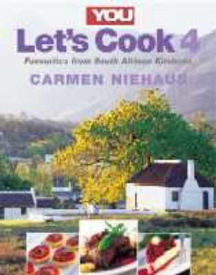 You Let's Cook 4: Favourites from South African Kitchens Niehaus, Carmen