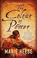 The Colour of Power : A Story of Theodora, Empress of Byzantium - Marie Heese