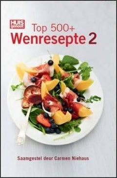 Huisgenoot top 500 wenresepte 2 Carmen Niehaus