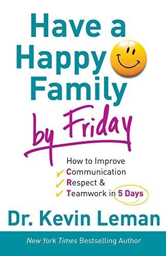 Have a Happy Family by Friday Dr. Kevin Leman