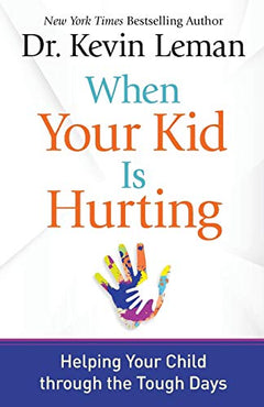 When Your Kid Is Hurting Leman, Dr. Kevin