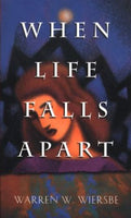 When Life Falls Apart Warren W. Wiersbe
