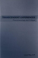 Transcendent Experiences Phenomenology and Critique Louis Roy