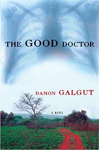 The Good Doctor Damon Galgut