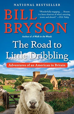 The Road to Little Dribbling : Adventures of an American in Britain Bill Bryson