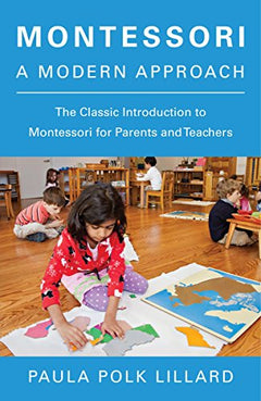 Montessori: A Modern Approach Paula Polk Lillard